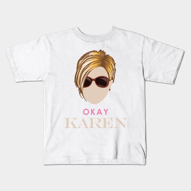 Okay Karen Kids T-Shirt by Vector Deluxe